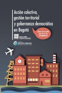 Produktbild: Acci&oacute;n colectiva, gesti&oacute;n territorial y gobernanza democr&aacute;tica en Bogot&aacute;