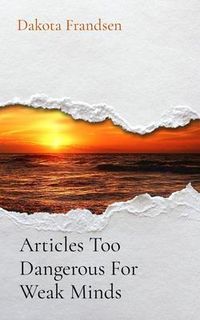 Produktbild: Articles Too Dangerous For Weak Minds