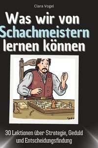 Produktbild: Was wir von Schachmeistern lernen k&ouml;nnen