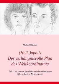 Produktbild: (Heli-)opolis - Der verh&auml;ngnisvolle Plan des Weltkoordinators
