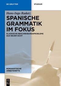 Spanische Grammatik im Fokus Hans-Ingo Radatz