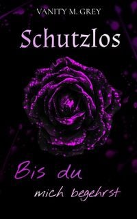 Produktbild: Schutzlos, bis du mich begehrst
