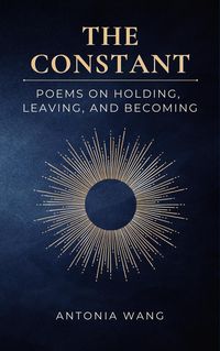 Produktbild: The Constant: Poems on Holding, Leaving, and Becoming