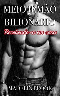 Produktbild: Meio irm&atilde;o bilion&aacute;rio: Recebendo-a em casa