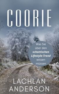 Produktbild: Coorie - Was Sie &uuml;ber den schottischen Lifestyle-Trend wissen m&uuml;ssen