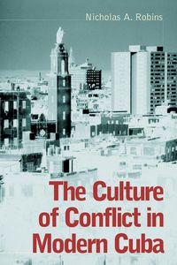 Produktbild: The Culture of Conflict in Modern Cuba