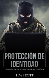 Produktbild: Protecci&oacute;n de Identidad - Una gu&iacute;a simple para la seguridad en l&iacute;nea