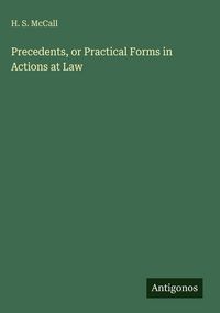 Produktbild: Precedents, or Practical Forms in Actions at Law
