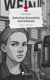 Produktbild: Zwischen Bremslicht und Schatten. Life is a Story - story.one