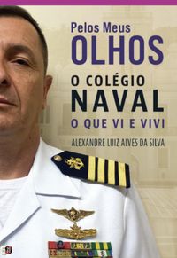 Produktbild: Pelos Meus Olhos O Col&eacute;gio Naval