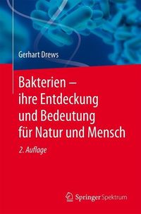 Produktbild: Bakterien - ihre Entdeckung und Bedeutung für Natur und Mensch