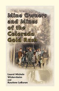Produktbild: Mine Owners and Mines of the Colorado Gold Rush