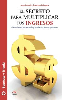 Produktbild: El secreto para multiplicar tus ingresos