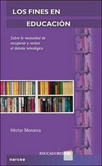 Produktbild: Los fines en educaci&oacute;n : sobre la necesidad de revisar y recuperar el debate teleol&oacute;gico