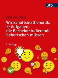 Produktbild: Wirtschaftsmathematik: 77 Aufgaben, die Bachelorstudierende beherrschen m&uuml;ssen