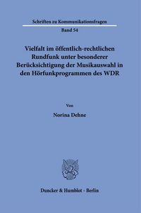 Produktbild: Vielfalt im &ouml;ffentlich-rechtlichen Rundfunk unter besonderer Ber&uuml;cksichtigung der Musikauswahl in den H&ouml;rfunkprogrammen des WDR