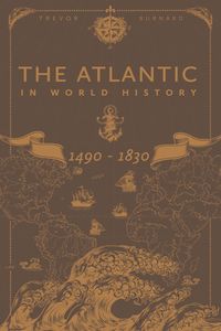 Produktbild: The Atlantic in World History, 1490-1830