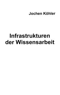 Produktbild: Infrastrukturen der Wissensarbeit