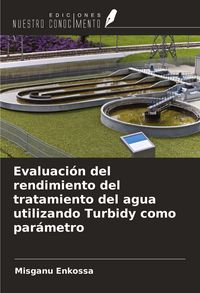 Produktbild: Evaluaci&oacute;n del rendimiento del tratamiento del agua utilizando Turbidy como par&aacute;metro