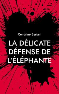 Produktbild: La d&eacute;licate d&eacute;fense de l'&eacute;l&eacute;phante