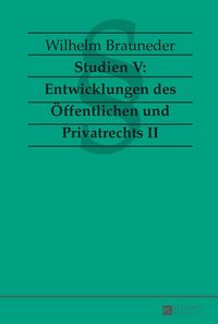 Produktbild: Studien V: Entwicklungen des &Ouml;ffentlichen und Privatrechts II