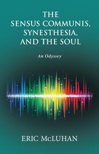 Produktbild: The Sensus Communis, Synesthesia, and the Soul
