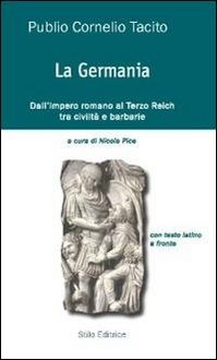 Produktbild: La Germania. Dall'impero romano al Terzo Reich tra civilt&agrave; e barbarie. Testo latino a fronte