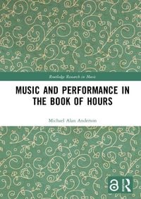 Produktbild: Music and Performance in the Book of Hours