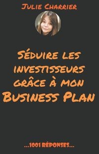 Produktbild: S&eacute;duire les investisseurs gr&acirc;ce &agrave; mon Business Plan