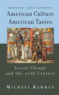 Produktbild: American Culture, American Tastes Social Change and the 20th Century