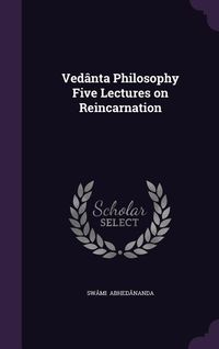 Produktbild: Ved&acirc;nta Philosophy Five Lectures on Reincarnation