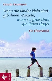 Produktbild: Wenn die Kinder klein sind, gib ihnen Wurzeln, wenn sie gro&szlig; sind, gib ihnen Fl&uuml;gel
