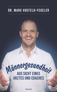 Produktbild: M&auml;nnergesundheit - aus Sicht eines Arztes und Coaches