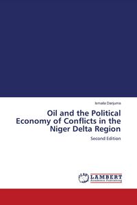 Produktbild: Oil and the Political Economy of Conflicts in the Niger Delta Region