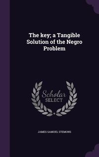 Produktbild: The key; a Tangible Solution of the Negro Problem