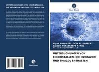 Produktbild: Untersuchungen von Einkristallen, die Hydrazon und Thiazol Enthalten