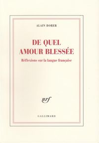 Produktbild: De Quel Amour Blessee - Reflexions sur la Langue Francaise
