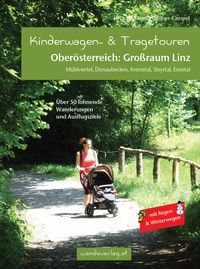 Bild vom Artikel Kinderwagen- & Tragetouren Oberösterreich: Großraum Linz vom Autor Irmgard Leitner-Gadringer