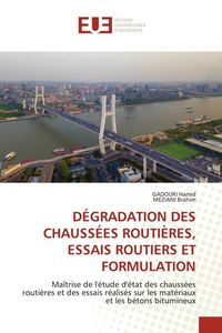 Produktbild: D&eacute;gradation des Chauss&eacute;es Routi&egrave;res, Essais Routiers Et Formulation