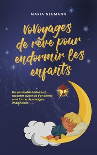 Produktbild: VoVoyages de r&ecirc;ve pour endormir les enfants Les plus belles histoires &agrave; raconter avant de s'endormir sous forme de voyages imaginaires