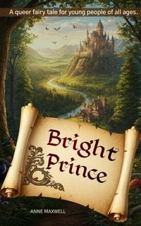 Produktbild: Bright Prince: A Queer Fairy Tale (Queerly Ever After)