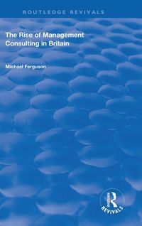 Produktbild: The Rise of Management Consulting in Britain