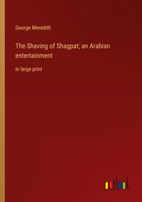 Produktbild: The Shaving of Shagpat; an Arabian entertainment