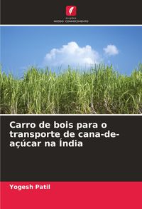 Produktbild: Carro de bois para o transporte de cana-de-a&ccedil;&uacute;car na &Iacute;ndia