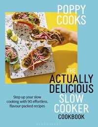 Produktbild: Poppy Cooks: The Actually Delicious Slow Cooker Cookbook
