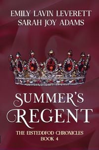 Produktbild: Summer's Regent (The Eisteddfod Chronicles, #4)