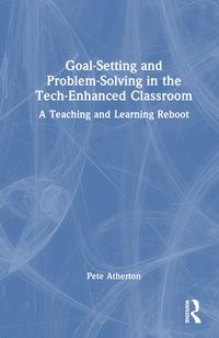 Produktbild: Goal-Setting and Problem-Solving in the Tech-Enhanced Classroom
