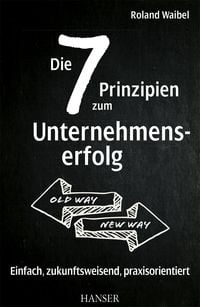 Produktbild: Die 7 Prinzipien zum Unternehmenserfolg