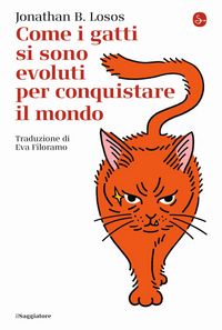 Produktbild: Come i gatti si sono evoluti per conquistare il mondo