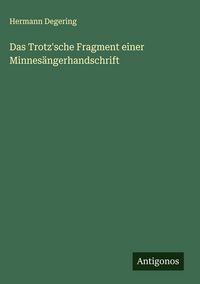 Produktbild: Das Trotz'sche Fragment einer Minnes&auml;ngerhandschrift